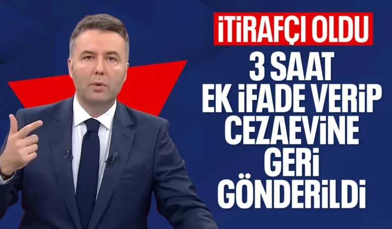Ersoy 3 saat ifade verdi…